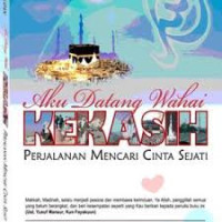 Image of Aku datang wahai kekasih: perjalanan mencari cinta sejati