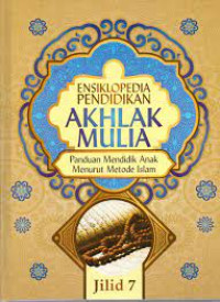 Image of Ensiklopedia pendidikan akhlak mulia 7