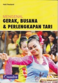 Image of Mengenal gerak, busana & perlengkapan tari