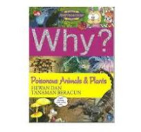 Image of Why? paisonous animals & plants=hewan dan tanaman beracun